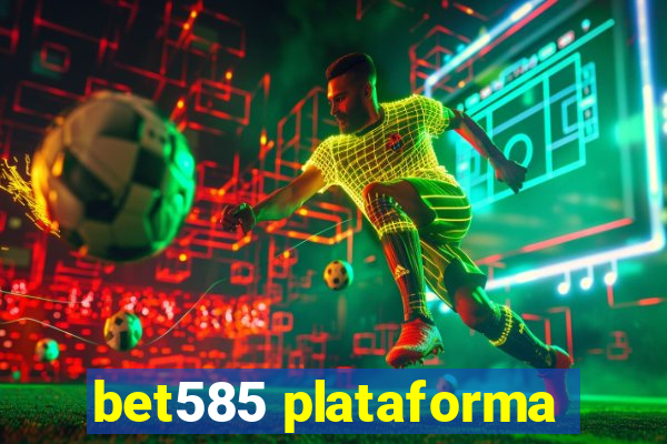 bet585 plataforma